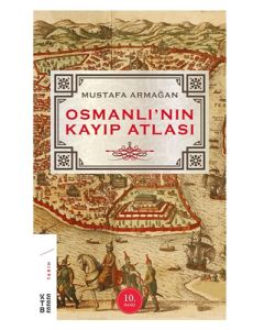 Osmanlı’nın Kayıp Atlası