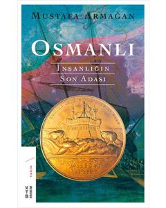 Osmanlı - İnsanlığın Son Adası