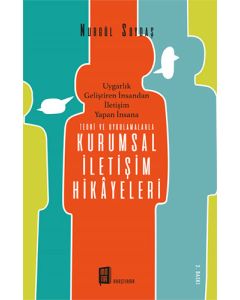 Teori ve Uygulamalarla Kurumsal İletişim Hikâyeleri