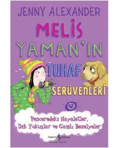 Melis Yaman'ın Tuhaf Serüvenleri - Penceredeki Hayaletler Dik Yokuşlar ve Gamlı Bezelyeler