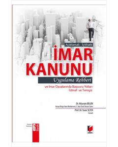 Açıklamalı - İçtihatlı İmar Kanunu Uygulama Rehberi