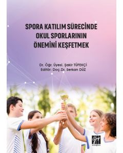 Spora Katılım Sürecinde Okul Sporlarının Önemini Keşfetmek