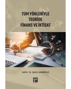 Tüm Yönleriyle Teoride Finans ve İktisat