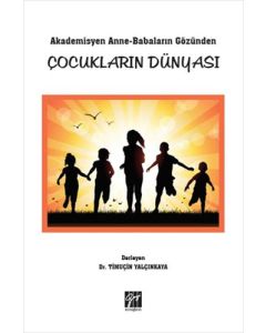 Akademisyen Anne-Babaların Gözünden Çocukların Dünyası