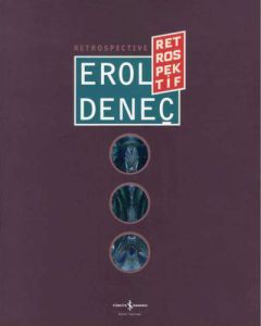 Erol Deneç - Retrospektif / Retrospective