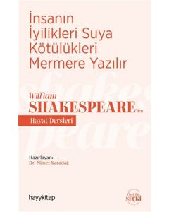 İnsanın İyilikleri Suya Kötülükleri Mermere Yazılır