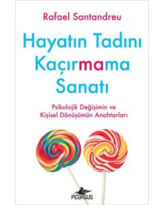 Hayatın Tadını Kaçırmama Sanatı