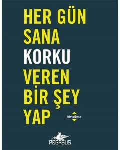 Her Gün Sana Korku Veren Bir Şey Yap