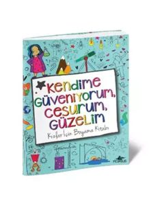 Kendime Güveniyorum, Cesurum, Güzelim