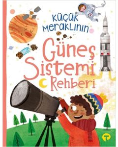 Küçük Meraklının Güneş Sistemi Rehberi