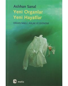Yeni Organlar, Yeni Hayatlar: Organ Nakli, Ahlak ve Ekonomi