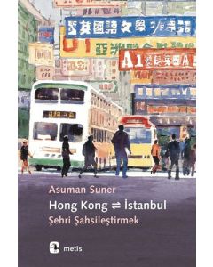 Hong Kong - İstanbul: Şehri Şahsileştirmek