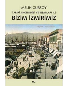 Tarihi, Ekonomisi ve İnsanları ile Bizim İzmirimiz