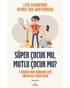 Süper Çocuk mu, Mutlu Çocuk mu?