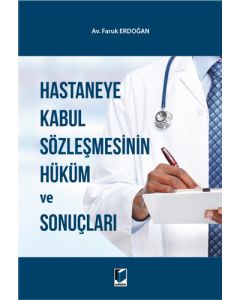Hastaneye Kabul Sözleşmesinin Hüküm ve Sonuçları