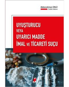 Uyuşturucu veya Uyarıcı Madde İmal ve Ticareti Suçu