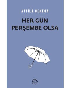 Her Gün Perşembe Olsa