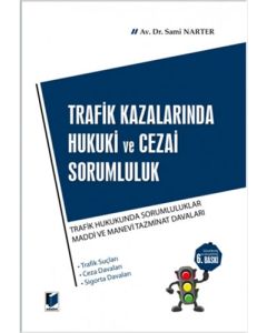 Trafik Kazalarında Hukuki ve Cezai Sorumluluk (Ciltli)