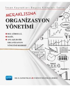 İnsan Kaynakları Başucu Kitapları Serisi - Meraklısına Organizasyon Yönetimi