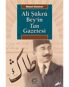 Ali Şükrü Bey’in Tan Gazetesi