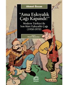 "Ama Eşkıyalık Çağı Kapandı!"