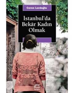 İstanbul'da Bekâr Kadın Olmak