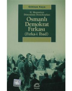 2. Meşrutiyet Döneminin Demokratları - Osmanlı Demokrat Fırkası