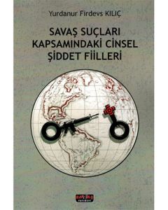 Savaş Suçları Kapsamındaki Cinsel Şiddet Fiilleri