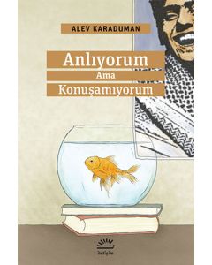 Anlıyorum Ama Konuşamıyorum