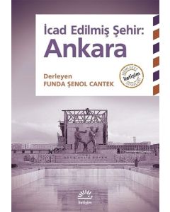 İcad Edilmiş Şehir: Ankara