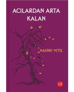 Acılardan Arta Kalan