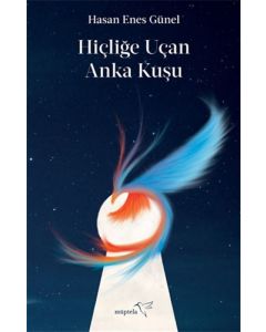 Hiçliğe Uçan Anka Kuşu