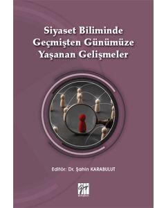 Siyaset Biliminde Geçmişten Günümüze Yaşanan Gelişmeler