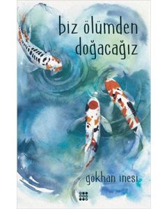 Biz Ölümden Doğacağız