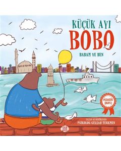 Küçük Ayı Bobo - Babam ve Ben