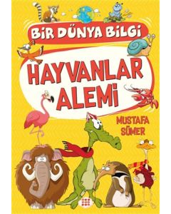 Hayvanlar Alemi - Bir Dünya Bilgi