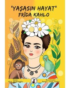 Yaşasın Hayat - Frida Kahlo