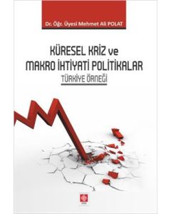 Küresel Kriz ve Makro İhtiyati Politikalar Türkiye Örneği