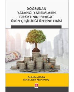 Doğrudan Yabancı Yatırımların Türkiye'nin İhracat Ürün Çeşitliliği Üzerine Etkisi