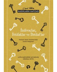 İzdivaçlar, İttifaklar ve İhtilaflar - Kadınların Hafızası