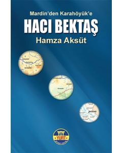 Mardin'den Karahöyük'e Hacı Bektaş