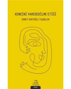 Kendini Varedebilme Etiği