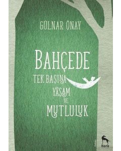 Bahçede Tek Başına Yaşam ve Mutluluk