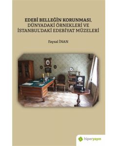 Edebi Belleğin Korunması, Dünyadaki Örnekleri ve İstanbul’daki Edebiyat Müzeleri