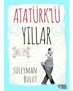 Atatürk’lü Yıllar