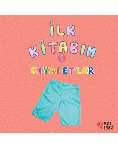 İlk Kitabım 5 - Kıyafetler