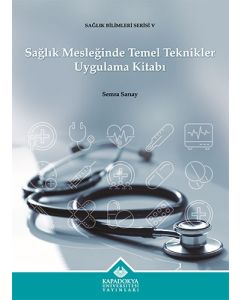 Sağlık Mesleğinde Temel Teknikler Uygulama Kitabı