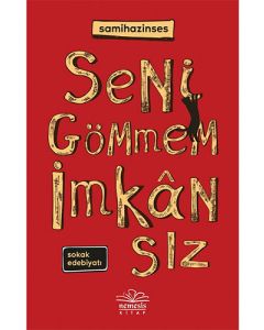 Seni Gömmem İmkansız