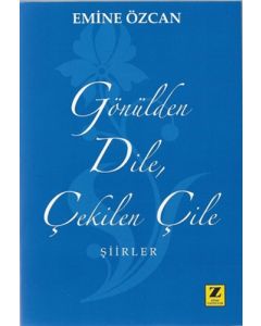 Gönülden Dile Çekilen Çile