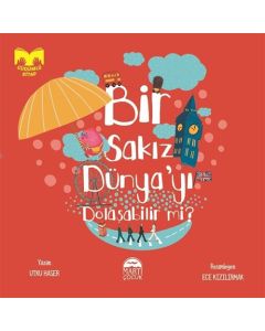 Bir Sakız Dünya'yı Dolaşabilir mi?